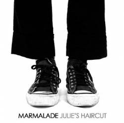 Julie's Haircut : Marmalade